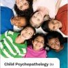 Child Psychopathology, International Edition, 8th Edition (Original PDF from Publisher)