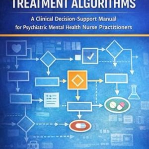 Psychiatry Treatment Algorithms: A clinical Decision-Support Manual for Psychiatric Mental health practitioners (EPUB)