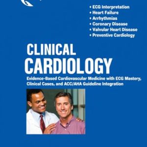 Clinical Cardiology: Evidence-Based Cardiovascular Medicine with ECG Mastery, Clinical Cases, and ACC/AHA Guideline Integration (Original PDF from Publisher)