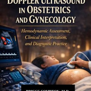 Principles of Doppler Ultrasound in Obstetrics and Gynecology: Hemodynamic Assessment, Clinical Interpretation, and Diagnostic Practice (Original PDF from Publisher)