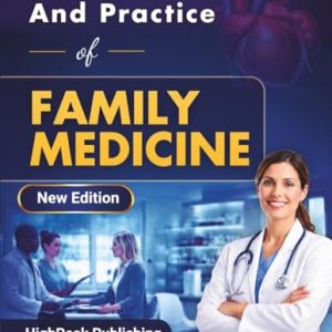 Principles and Practices of Family Medicine: A Practical Clinical Guide for Primary Care Providers featuring Diagnostic Reasoning and 2026 Guidelines (Original PDF from Publisher)