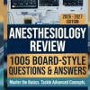 Anesthesiology Review: 1005 Board-Style Questions and Answers for Basic Mastery, Clinical Reasoning, and Advanced Concepts (Original PDF from Publisher)