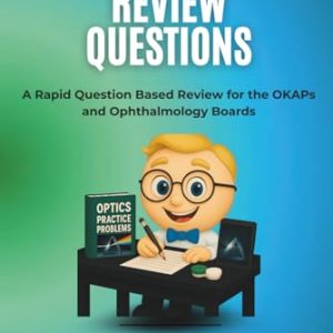 Optics Board Review Questions: A Rapid Question Based Review for the OKAPs and Ophthalmology Boards (Clear Vision Education’s OKAP and Ophthalmology Board Review Series) (EPUB)
