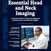 Essential Head and Neck Imaging: A Practical Guide to Accurate Diagnosis with Key Cases and Clinical Insights (EPUB)