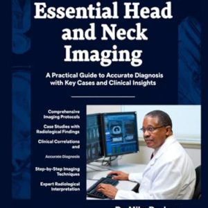 Essential Head and Neck Imaging: A Practical Guide to Accurate Diagnosis with Key Cases and Clinical Insights (EPUB)