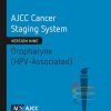 AJCC Cancer Staging System: Oropharynx (HPV-Associated): Version 9 of the AJCC Cancer Staging System (Original PDF from Publisher)