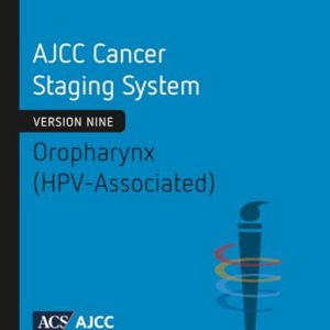 AJCC Cancer Staging System: Oropharynx (HPV-Associated): Version 9 of the AJCC Cancer Staging System (Original PDF from Publisher)