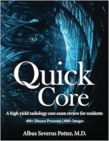 Quick Core: A high-yield radiology core exam review for residents (Original PDF from Publisher)