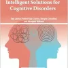 Intelligent Solutions for Cognitive Disorders (Advances in Medical Technologies and Clinical Practice) (Original PDF from Publisher)