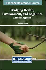 Bridging Health, Environment, and Legalities: A Holistic Approach (EPUB)