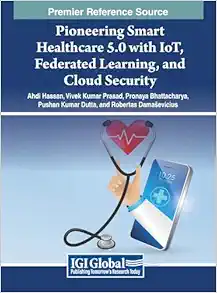Pioneering Smart Healthcare 5.0 With Iot, Federated Learning, and Cloud Security (Original PDF from Publisher)