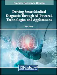 Driving Smart Medical Diagnosis Through AI-Powered Technologies and Applications (Original PDF from Publisher)