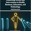 Leadership Action and Intervention in Health, Business, Education, and Technology (Original PDF from Publisher)