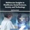 Multisector Insights in Healthcare, Social Sciences, Society, and Technology (Original PDF from Publisher)