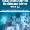 Revolutionizing the Healthcare Sector With Ai (Original PDF from Publisher)