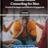 Mental Health Counseling for Men: Practical Strategies and Effective Engagement (Original PDF from Publisher)