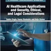 AI Healthcare Applications and Security, Ethical, and Legal Considerations (Original PDF from Publisher)