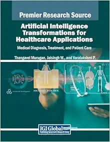 Artificial Intelligence Transformations for Healthcare Applications: Medical Diagnosis, Treatment, and Patient Care (EPUB)