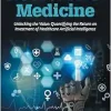 ROI for AI in Medicine: Unlocking the Value: Quantifying the Return on Investment of Healthcare Artificial Intelligence (ePub)