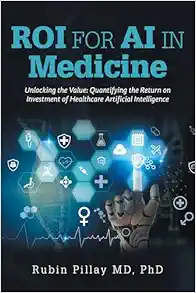 ROI for AI in Medicine: Unlocking the Value: Quantifying the Return on Investment of Healthcare Artificial Intelligence (ePub)