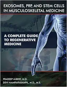 Exosomes, PRP, and Stem Cells In Musculoskeletal Medicine: A Complete Guide To Regenerative Medicine (AZW3 + EPUB + Converted PDF)