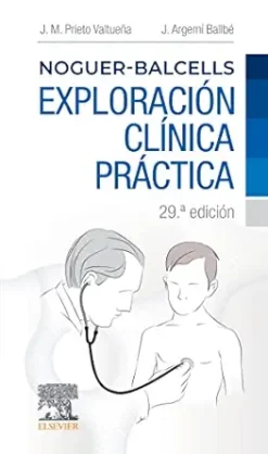 Noguer-Balcells: Exploración clínica práctica, 29th Edition (Spanish Edition) (Original PDF from Publisher)