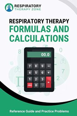 Respiratory Therapy Formulas and Calculations: Reference Guide and Practice Problems (EPUB + Converted PDF)