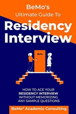BeMo’s Ultimate Guide to Residency Interview: How to Ace Your Residency Interview Without Memorizing Any Sample Questions (EPUB)