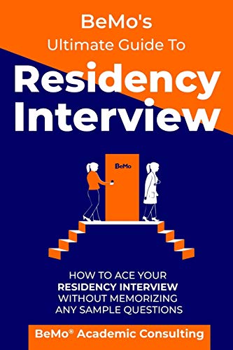 BeMo’s Ultimate Guide to Residency Interview: How to Ace Your Residency Interview Without Memorizing Any Sample Questions (EPUB)