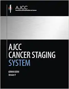 AJCC Cancer Staging System: Cervix Uteri Protocol for Cancer Staging Documentation (Version 9 of the AJCC Cancer Staging System) (Original PDF from Publisher)