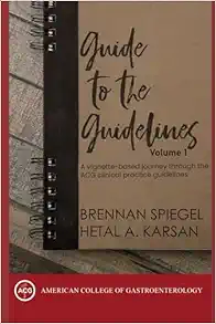 Guide to the Guidelines, Volume 1: A vignette-based journey through the ACG clinical practice guidelines (Original PDF from Publisher)