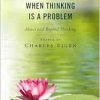 When Thinking Is a Problem: About and Beyond Thinking (EPUB)