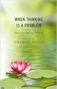 When Thinking Is a Problem: About and Beyond Thinking (Original PDF from Publisher)