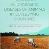 Infectious and Parasitic Diseases of Animals in Developing Countries (Original PDF from Publisher)