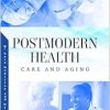 Postmodern Health, Care and Aging (Original PDF from Publisher)