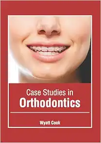Case Studies in Orthodontics (Original PDF from Publisher)
