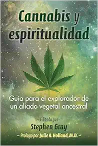 Cannabis y espiritualidad: Guía para el explorador de un aliado vegetal ancestral (Spanish Edition) (EPUB)