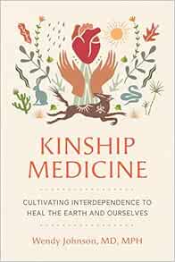 Kinship Medicine: Cultivating Interdependence to Heal the Earth and Ourselves (EPUB)