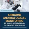 Airborne and Biological Monitoring to Assess Occupational Exposure to Isocyanates (Original PDF from Publisher)