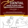Essential Facial Plastic and Reconstructive Surgery. Volume 1: General Principles, Reconstruction of Defects, Congenital Anomalies, Trauma, and Facial Nerve Rehabilitation (Original PDF from Publisher)