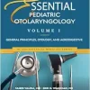 Essential Pediatric Otolaryngology. Volume 1: General Principles, Otology, and Aerodigestive (Original PDF from Publisher)