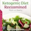 The Ketogenic Diet Reexamined: Myth vs. Reality (Original PDF from Publisher)