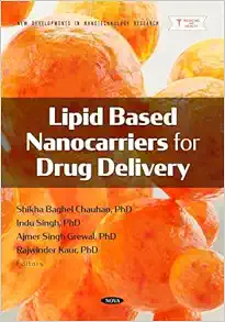 Lipid Based Nanocarriers for Drug Delivery (Original PDF from Publisher)