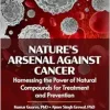 Nature’s Arsenal Against Cancer: Harnessing the Power of Natural Compounds for Treatment and Prevention (Original PDF from Publisher)