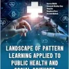 Landscape of Pattern Learning Applied to Public Health and Social Sciences (Original PDF from Publisher)