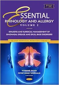 Essential Rhinology and Allergy. Volume 2: Sinusitis and Surgical Management of Sinonasal Disease and Skull Base Disorders (Original PDF from Publisher)