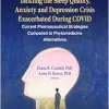 Tackling the Sleep Quality, Anxiety and Depression Crisis Exacerbated During COVID: Current Pharmaceutical Strategies Compared to Phytomedicine Alternatives (Original PDF from Publisher)