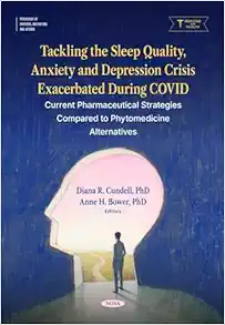 Tackling the Sleep Quality, Anxiety and Depression Crisis Exacerbated During COVID: Current Pharmaceutical Strategies Compared to Phytomedicine Alternatives (Original PDF from Publisher)
