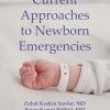 Current Approaches to Newborn Emergencies (Emergency and Intensive Care Medicine; Neonatology Research Developments) (Original PDF from Publisher)