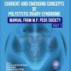 Current and Emerging Concepts of Polycystic Ovary Syndrome – Manual from M.P. PCOS Society (Part 2) (Original PDF from Publisher)